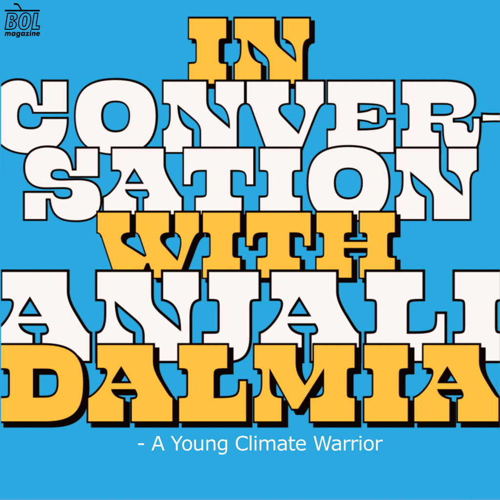 In Conversation with Anjali Dalmia: A Young Climate Warrior